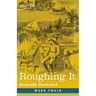 Roughing It: Originally Illustrated