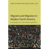 Migrants and Migration in Modern North America: Cross-Border Lives, Labor Markets, and Politics