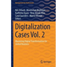 Digitalization Cases Vol. 2: Mastering Digital Transformation for Global Business