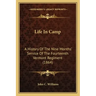 Life in Camp: A History of the Nine Months' Service of the Fourteenth Vermont Regiment (1864)