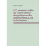 PID parameter tables for control of time delayed systems for minimized ITAE and IAE criterions: The Büchi parameters