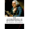 The Autobiography of Benjamin Franklin