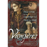 Vampires: A Field Guide to the Creatures That Stalk the Night
