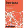 Destruction and Human Remains: Disposal and Concealment in Genocide and Mass Violence