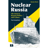 Nuclear Russia: The Atom in Russian Politics and Culture