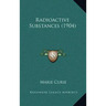 Radioactive Substances (1904)