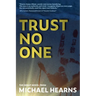 Trust No One