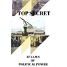 Top Secret: 37 Laws of Political Power