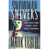 Snowman Shivers: Two Dark Humor Tales About Snowmen