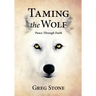 Taming the Wolf: Peace through Faith