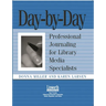 Day-By-Day: Professional Journaling for Library Media Specialists