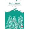 Little Wars; A Game For Boys From Twelve Years Of Age To One Hundred And Fifty and for that more intelligent sort