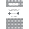 The Necessary Art of Persuasion