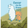 Caesar the No Drama Llama