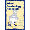 School Terminology Handbook: A word and phrase book for school personnel in English and Spanish.
