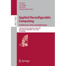 Applied Reconfigurable Computing. Architectures, Tools, and Applications: 18th International Symposium, ARC 2022, Virtual Event, September 19-20, 2022