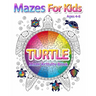 Mazes For Kids Ages 4-8: Turtle Maze Activity Book 4-6, 6-8 Workbook for Games, Puzzles, and Problem-Solving