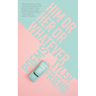 Him or Her or Whatever