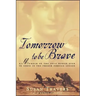 Tomorrow to Be Brave: A Memoir of the Only Woman Ever to Serve in the French Foreign Legion