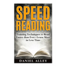 Speed Reading: : Training Techniques to Read Faster Than Ever - Learn More in Less Time