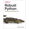 Robust Python: Write Clean and Maintainable Code