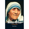 Mother Teresa- A Biography