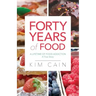 Forty Years of Food: A Lifetime of Food Addiction: A True Story