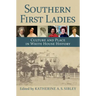 Southern First Ladies: Culture and Place in White House History