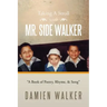 Taking a Stroll with Mr. Side Walker: A Book of Poetry, Rhyme, & Song