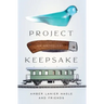 Project Keepsake: An Anthology