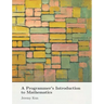A Programmer's Introduction to Mathematics: Second Edition