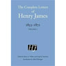 The Complete Letters of Henry James, 1855-1872: Volume 1