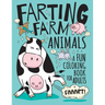 Farting Farm Animals Coloring Book for Adults: Hilarious Farting Farm Animal Designs & Quotes. Funny Fart Themed Gift for Farm & Animal Lovers