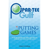 Par-Tee Gullf Putting Games: For all ages especially junior golfers, high school and college golf team, seniors and indoor parties