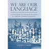 We Are Our Language: An Ethnography of Language Revitalization in a Northern Athabaskan Community