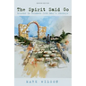 The Spirit Said Go, Second Edition: Lessons in Guidance from Paul's Journeys