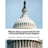 Military Space Launch and the Use of Russian-Made Rocket Engines