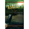 Fearful Fathoms: Collected Tales of Aquatic Terror (Vol. II - Lakes & Rivers)