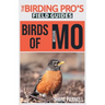 Birds of Missouri (The Birding Pro's Field Guides)
