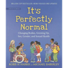 It's Perfectly Normal: Changing Bodies, Growing Up, Sex, Gender, and Sexual Health