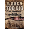 A Rock Too Big