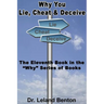 Why You Lie, Cheat & Deceive: The Eleventh Book in the "Why" Series of Books