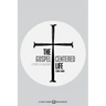 The Gospel-Centered Life: A Study of Galatians (Study Guide)