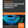 Hands-On Generative Adversarial Networks with PyTorch 1.x