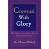 Crowned with Glory: The Bible from Ancient Text to Authorized Version