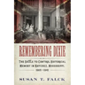 Remembering Dixie: The Battle to Control Historical Memory in Natchez, Mississippi, 1865-1941