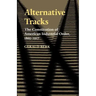 Alternative Tracks: The Constitution of American Industrial Order, 1865-1917