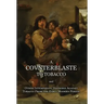 A Counterblaste to Tobacco, and Other Intemperate Diatribes Against Tobacco From the Early Modern Period