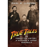 True Tales: The Forgotten History of Michigan's Upper Peninsula