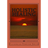 Holistic Healing: Age Reversal and Body Rejuvenation Made Easy! a Face, Back and Body Longevity Care Process for Age Reversal, Healing a